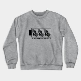 Powered By Prayer (Black) Crewneck Sweatshirt